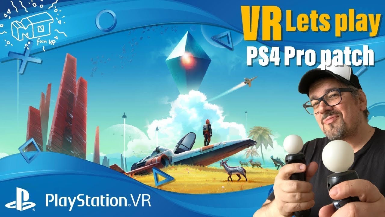 mo fun VR - No Man's Sky / PlaystationVR ._. PS4 Pro VR Graphik patch / deutsch / live