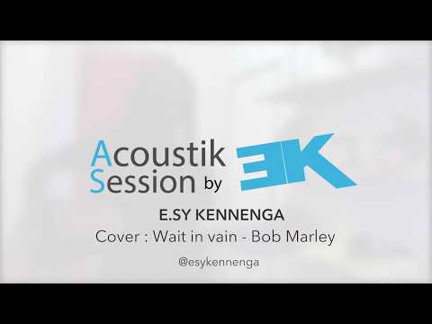 Acoustique Session   Wait in vain Cover   EK