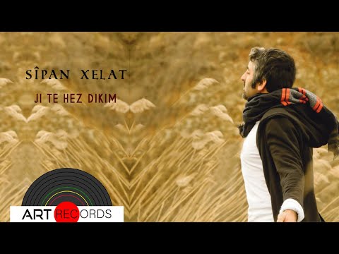 Sîpan Xelat - Ji Te Hez Dikim (Official Audio © Art Records)