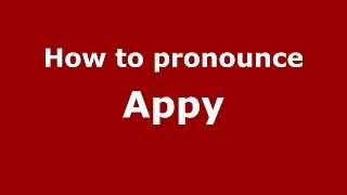 How to pronounce Appy