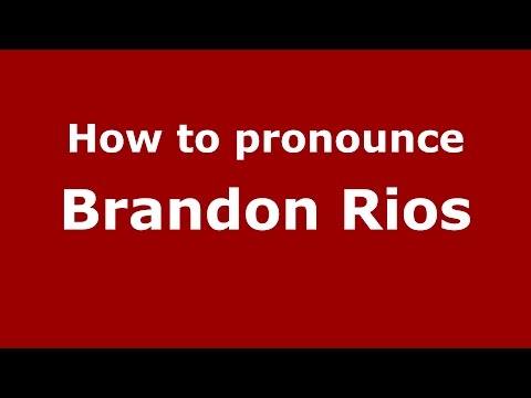 How to pronounce Brandon Rios (American English/US)  - PronounceNames.com