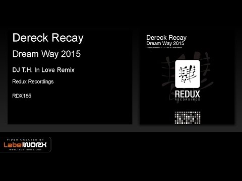 Dereck Recay - Dream Way 2015 (DJ T.H. In Love Remix)