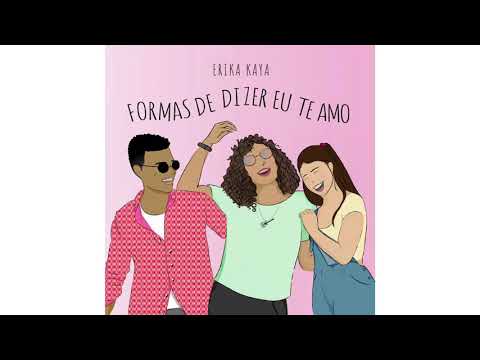 Nem Precisa Dizer Nada - Erika Kaya