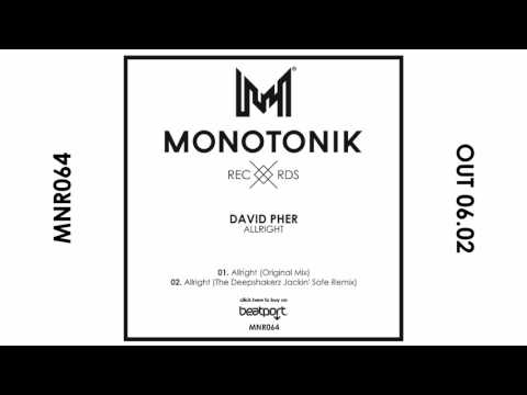 David Pher - Allright (The Deepshakerz Jackin' Safe Remix) [Monotonik Records]