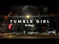 G Eazy Tumblr Girl Ending Part Lyric Video Slowed Reverb