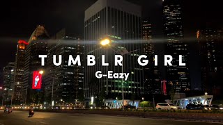 G-Eazy - Tumblr Girl - Ending part (Lyric Video) ☆Slowed&amp;Reverb☆