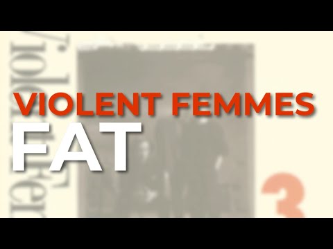 Fat - Violent Femmes