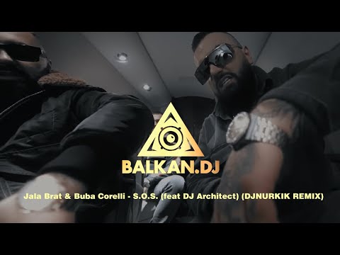 Jala Brat & Buba Corelli - S.O.S. (feat DJ Architect) (DJ Nurkik Remix)