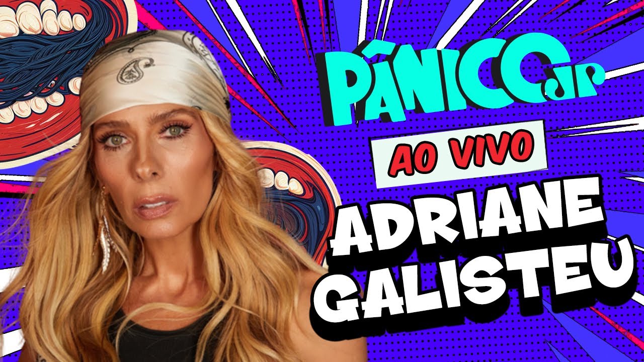 ADRIANE GALISTEU | PÂNICO - 27/11/2025