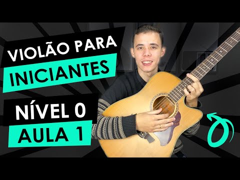 NÍVEL 0 | AULA 1 | VIOLÃO PARA INICIANTES