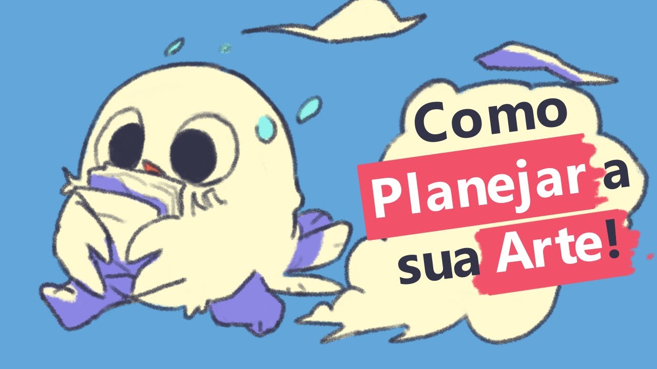 Como PLANEJAR a sua ARTE!
