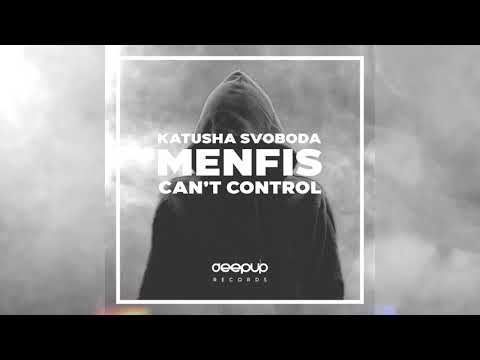 Menfis, Katusha Svoboda - Can't Control