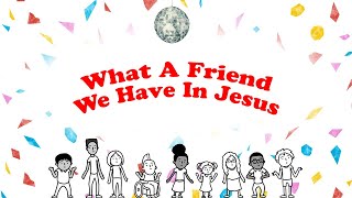The Sing Team Kids // What A Friend We Have In Jesus // (Official Lyric Video)
