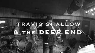 Travis Shallow & The Deep End - 