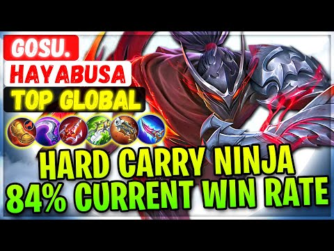 Hard Carry Ninja, 84% Current Win Rate [ Top Global Hayabusa ] Gosu. - Mobile Legends Build