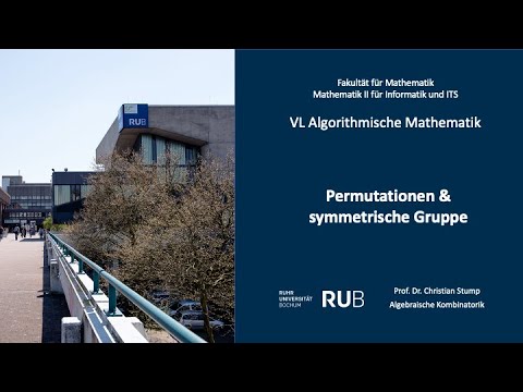 VL "Algorithmische Mathematik für Informatik" 2/28: Permutationen & symmetrische Gruppe
