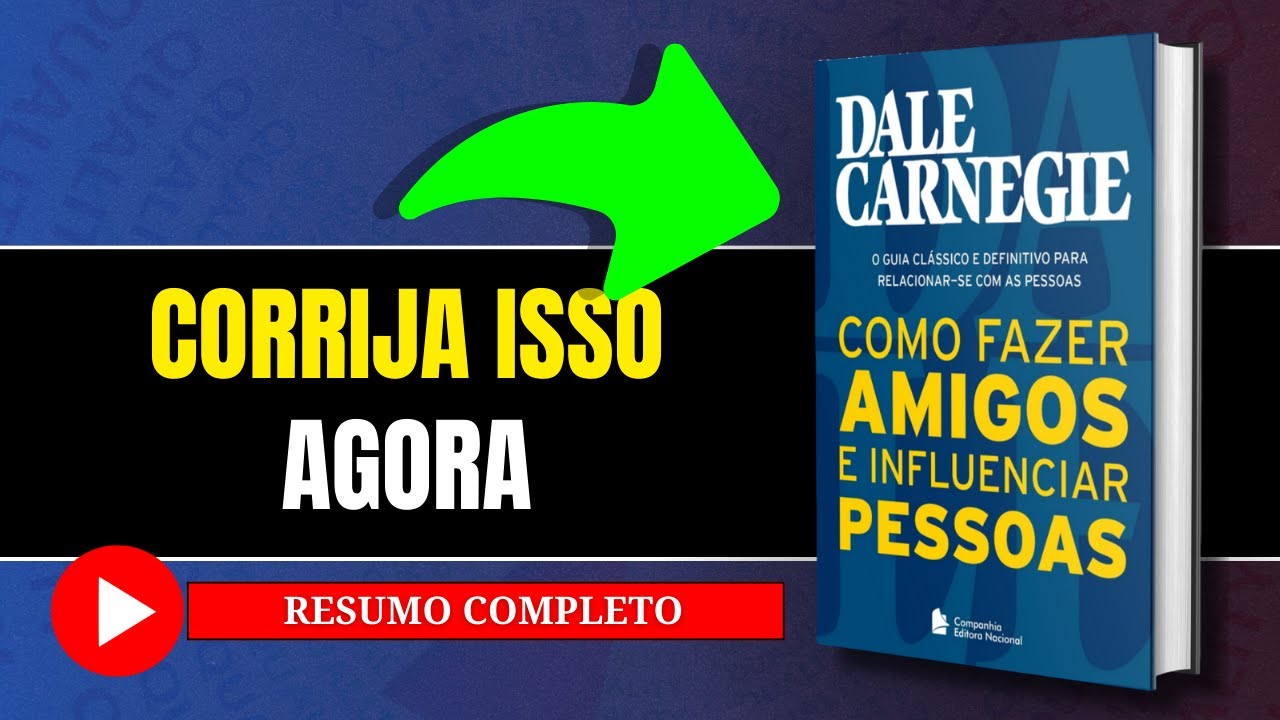 Como Fazer Amigos e Influenciar Pessoas | Corrija esses ERROS