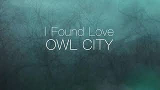 i found love - owl city (slowed + reverb)