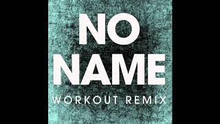 No Name (Workout Remix)