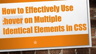 Download the video "How to Effectively Use :hover on Multiple Identical Elements in CSS"