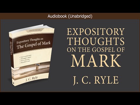 Expository Thoughts on the Gospel of Mark | J. C. Ryle | Christian Audiobook