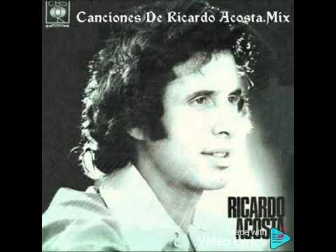 Canciones de Ricardo Acosta.Mix