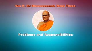 Problems and Responsibilities   Sri Dhammananda