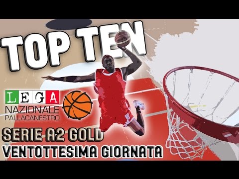 SERIE A2 GOLD - 28^ GIORNATA - LA TOP TEN