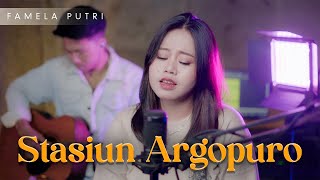 Download lagu STASIUN ARGOPURO FAMELA PUTRI mp3 Download lagu STASIUN ARGOPURO FAMELA PUTRI mp3