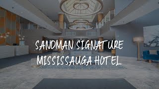 Sandman Signature Mississauga Hotel Review - Mississauga , Canada