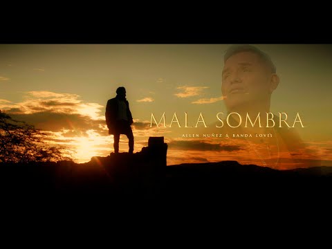 MALA SOMBRA - ALLEN NÚÑEZ & BANDALOVE'S VIDEO OFICIAL 2024.