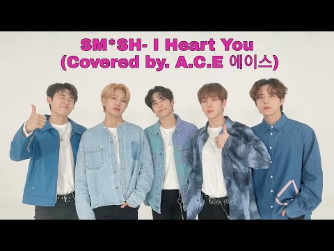 SM*SH - I Heart You (Covered by. A.C.E 에이스)