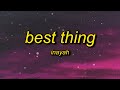 Inayah Best Thing Lyrics Now I Really Be Like F That Ni A