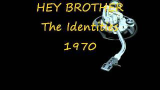 HEY BROTHER - The Identities