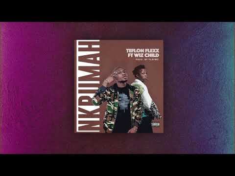 Nkrumah - Teflon Flexx ft Wizchild