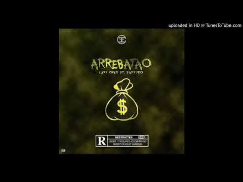 Arrebatao-Lary Over ft Farruko Tali((Audio Oficial))