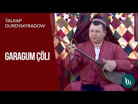 Yalkap Durdymyradow - Garagum choli | 2018