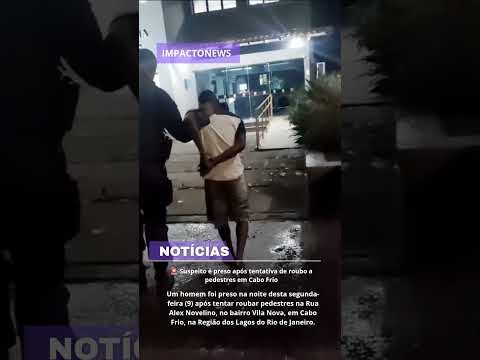 🚨 Suspeito é preso após tentativa de roubo a pedestres em Cabo Frio