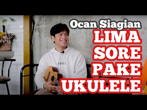 #BEDAHLIRIK OCAN SIAGIAN - LIMA SORE EPS 2, PERNAH LIAT OCAN MAIN UKULELE?