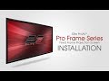 Elite ProAV® Pro Frame Series Product Installation Guide