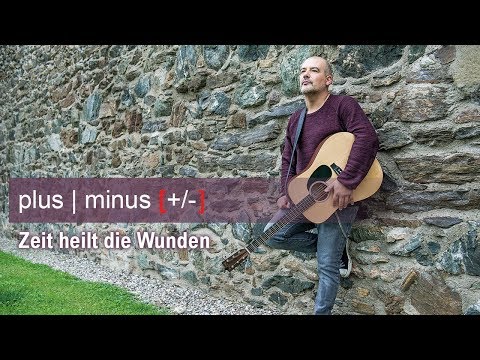 Zeit heilt die Wunden - plus | minus [+/-] (Austropop unplugged)