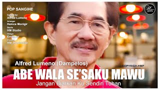Download lagu POP SANGIHE I ABE WALA SE'SAKU MAWU I ALFRED LUMENO I VIDEO LYRIC mp3 Download lagu POP SANGIHE I ABE WALA SE'SAKU MAWU I ALFRED LUMENO I VIDEO LYRIC mp3
