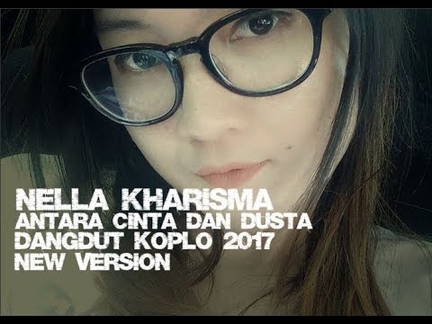 Nella Kharisma - Antara Cinta Dan Dusta ( Dangdut Koplo 2017 )