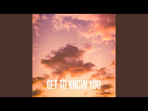 Get To Know You