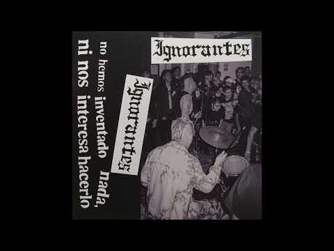 Ignorantes - No Hemos Inventado Nada Ni Nos Interesa Hacerlo