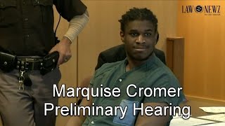 Marquise Cromer Preliminary Hearing 05/09/17