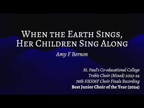 When the Earth Sings, Her Children Sing Along (Amy F Bernon) - SPCC Choir