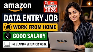 🛑Amazon - Data Entry Work From Home Job Announced | Good Salary | Role Sr. Associate