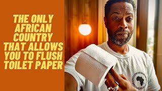 They claim Africa only has one country that permits flushing toilet paper, guess why and who.