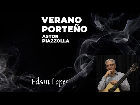 Verano Porteño by Astor Piazzolla, performed by Edson Lopes